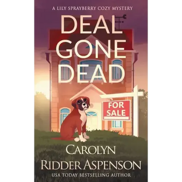 Deal Gone Dead: A Lily Sprayberry Realtor Cozy Mystery