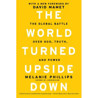 The World Turned Upside Down: The Global Battle Over God, Truth, and Power