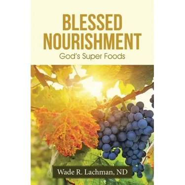 Blessed Nourishment: God's Super Foods