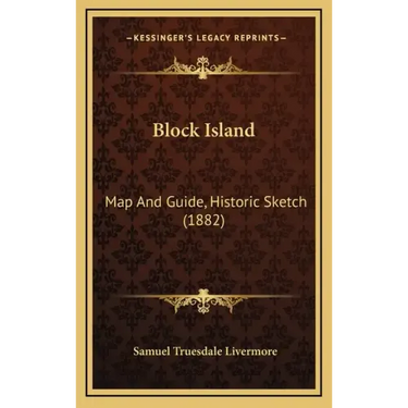Block Island: Map And Guide, Historic Sketch (1882)