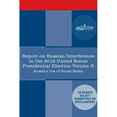 Report of the Select Committee on Intelligence U.S. Senate on Russian Active Measures Campaigns and Interference in the 2016 U.S. Election, Volume II: