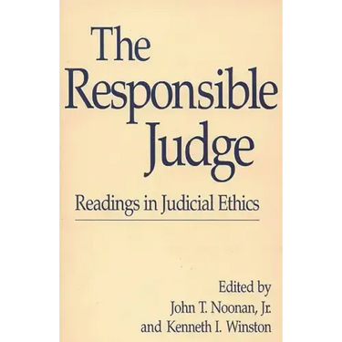 The Responsible Judge: Readings in Judicial Ethics