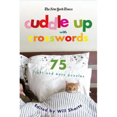 The New York Times Cuddle Up with Crosswords: 75 Light and Easy Puzzles