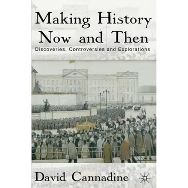 Making History Now and Then: Discoveries, Controversies and Explorations
