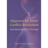 Hypnosis for Inner Conflict Resolution: Introducing Parts Therapy