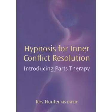 Hypnosis for Inner Conflict Resolution: Introducing Parts Therapy