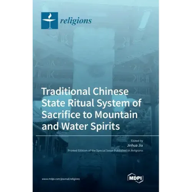 Traditional Chinese State Ritual System of Sacrifice to Mountain and Water Spirits