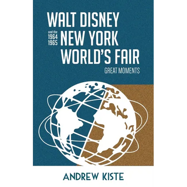 Walt Disney and the 1964-1965 New York World's Fair: Great Moments