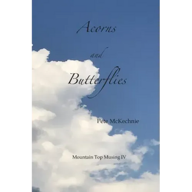 Mountain Top Musing IV: Acorns and Butterflies