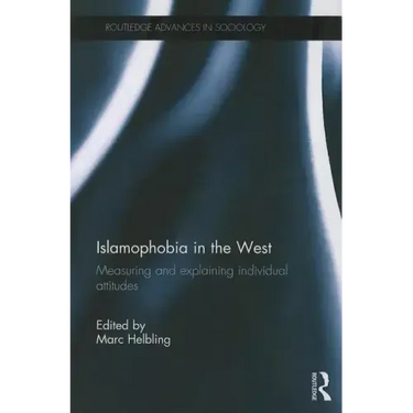 Islamophobia in the West: Measuring and Explaining Individual Attitudes