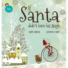 If Santa didn't have his sleigh: An illustrated book for kids about christmas