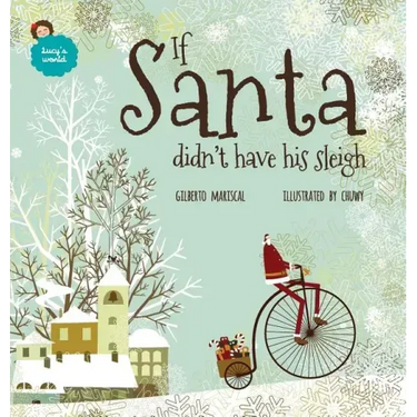 If Santa didn't have his sleigh: An illustrated book for kids about christmas