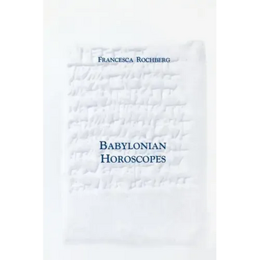 Babylonian Horoscopes: Transactions, American Philosophical Society (Vol. 88, Part 1)