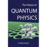 The History of Quantum Physics