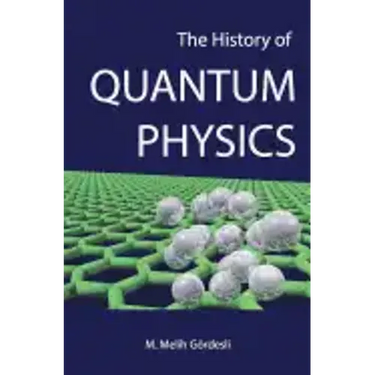 The History of Quantum Physics