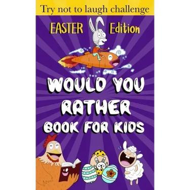 Would You Rather Book for Kids - Easter Edition -: Easter Basket Stuffer for kids ( boys and girls)