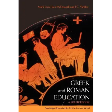 Greek and Roman Education: A Sourcebook