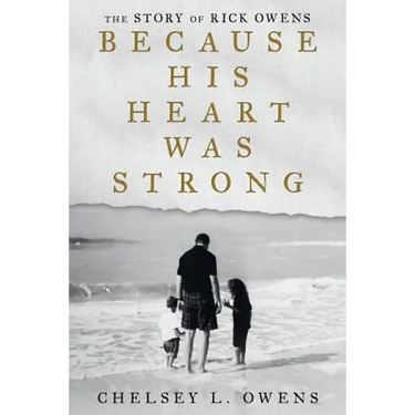 Because His Heart Was Strong: The Story of Rick Owens