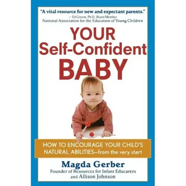 Your Self-Confident Baby: How to Encourage Your Child's Natural Abilities -- From the Very Start