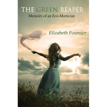 The Green Reaper: Memoirs of an Eco-Mortician