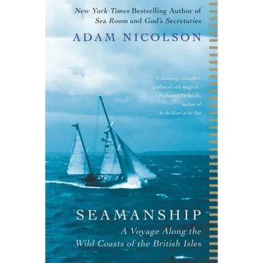 Seamanship: A Voyage Along the Wild Coasts of the British Isles