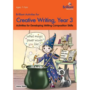 Brilliant Activities for Creative Writing, Year 3-Activities for Developing Writing Composition Skills