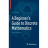 A Beginner's Guide to Discrete Mathematics