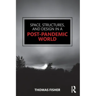 Space, Structures and Design in a Post-Pandemic World