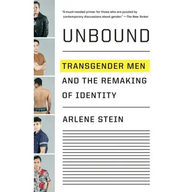 Unbound: Transgender Men and the Remaking of Identity