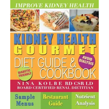 Kidney Health Gourmet Diet Guide & Cookbook