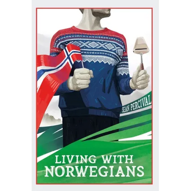 Living with Norwegians: The guide for moving to and surviving Norway