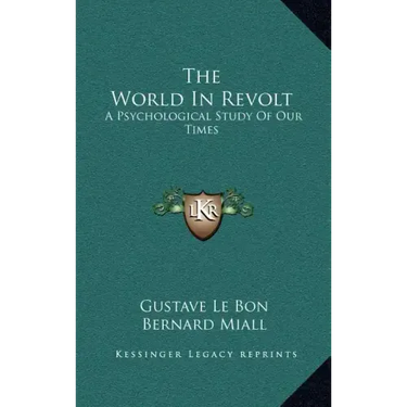 The World in Revolt: A Psychological Study of Our Times
