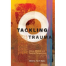 Tackling Trauma: Global, Biblical, and Pastoral Perspectives