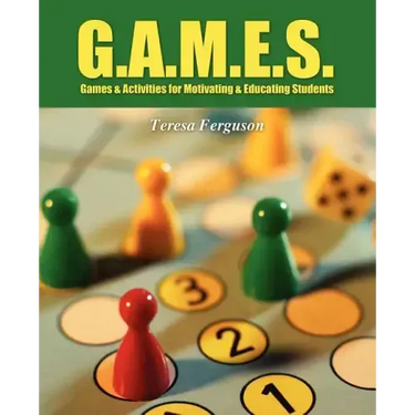 G.A.M.E.S.: Games & Activities for Motivating & Educating Students