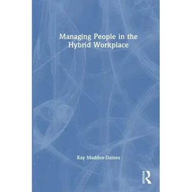 Managing People in the Hybrid Workplace
