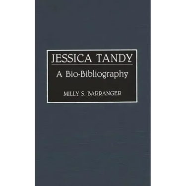 Jessica Tandy: A Bio-Bibliography