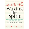 Waking the Spirit: A Musician's Journey Healing Body, Mind, and Soul