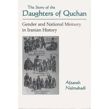 Story of Daughters of Quchan: Gender and National Memory in Iranian History