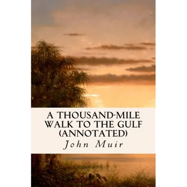A Thousand-Mile Walk to the Gulf (annotated)