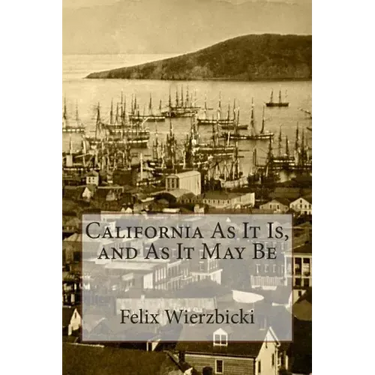 California As It Is, and As It May Be