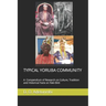 Typical Yoruba Community: A Compendium of Research on Culture, Tradition and Historical Facts on Ifaki-Ekiti