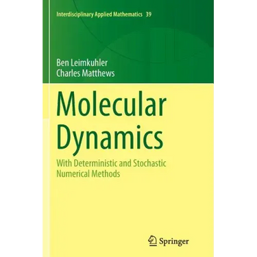 Molecular Dynamics: With Deterministic and Stochastic Numerical Methods