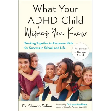 What Your ADHD Child Wishes You Knew: Working Together to Empower Kids for Success in School and Life