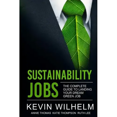 Sustainability Jobs: The Complete Guide to Landing Your Dream Green Job