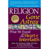 Religion Gone Astray: What We Found at the Heart of Interfaith