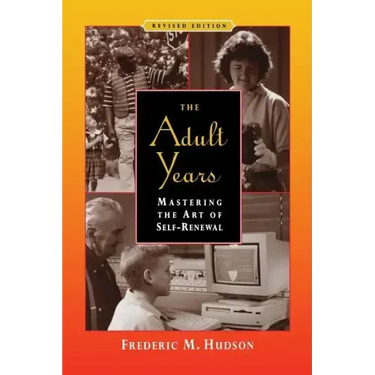 The Adult Years: Mastering the Art of Self-Renewal