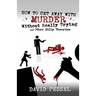 How to Get Away with Murder without Really Trying