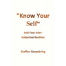 Know Your Self: And Your Inter-Subject Realities