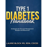 Type 1 Diabetes Handbook: Strategies for Glucose Management Recipes and Resources