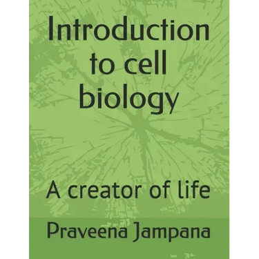Introduction to cell biology: A creator of life